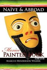 Naive & Abroad: Mexico: Painted Mask