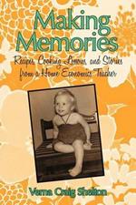 Making Memories: Recipes, Cooking Lessons, and Stories from a Home Economics Teacher