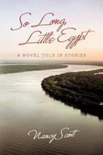 So Long, Little Egypt: A Novel Told in Stories