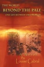 The World Beyond the Pale: One Life Between Two Worlds