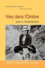 Vies Dans L'Ombre Avec J. Krishnamurti