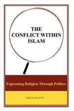 The Conflict Within Islam: Expressing Religion Through Politics