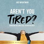 Aren't You Tired?