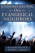 Understanding Our Evangelical Neighbors