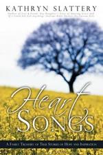 Heart Songs: A Family Treasury of True Stories of Hope and Inspiration