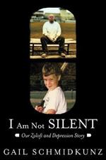 I Am Not Silent: Our Zoloft and Depression Story