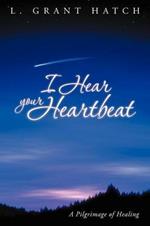 I Hear Your Heartbeat: A Pilgrimage of Healing