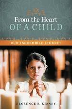 From the Heart of a Child: Our Incredible Journey