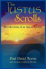 The Justus Scrolls: Recollections of an Almost Apostle