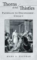 Thorns and Thistles: Pathways to Discipleship - Cycle C