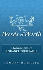 Words of Worth: Meditations to Enhance Your Faith
