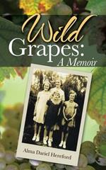 Wild Grapes: A Memoir