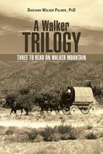 A Walker Trilogy: Three to Read on Walker Mountain