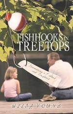 Fishhooks in Treetops: Connecting a Father and Daughter
