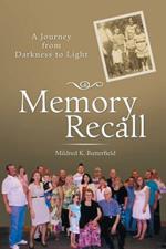 Memory Recall: A Journey from Darkness to Light