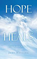 Hope Heals: From Heaven to Earth