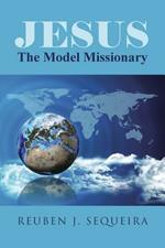 Jesus: The Model Missionary