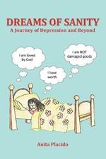 Dreams of Sanity: A Journey of Depression and Beyond