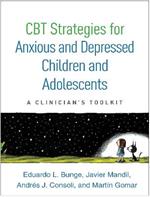 CBT Strategies for Anxious and Depressed Children and Adolescents: A Clinician's Toolkit