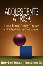 Adolescents at Risk: Home-Based Family Therapy and School-Based Intervention