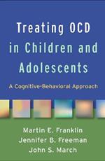 Treating OCD in Children and Adolescents: A Cognitive-Behavioral Approach