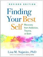 Finding Your Best Self: Recovery from Addiction, Trauma, or Both