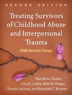 Treating Survivors of Childhood Abuse and Interpersonal Trauma: STAIR Narrative Therapy