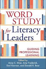 Word Study for Literacy Leaders: Guiding Professional Learning