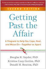 Getting Past the Affair, Second Edition: A Program to Help You Cope, Heal, and Move On--Together or Apart