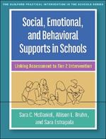 Social, Emotional, and Behavioral Supports in Schools: Linking Assessment to Tier 2 Intervention