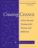 Creating Change: A Past-Focused Treatment for Trauma and Addiction