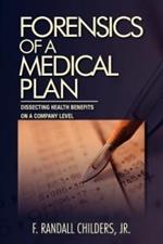 Forensics of a Medical Plan: Dissecting Health Benefits on a Company Level