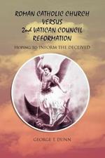 Roman Catholic Church Versus 2nd Vatican Council Reformation: Hoping to Save Souls