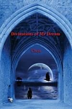 Divinations of Mr. Dream