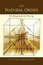 The Natural Order: The Blueprint for the New Age