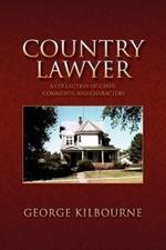 Country Lawyer: A Collection of Cases, Comments, and Characters