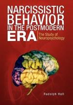 Narcissistic Behavior in the Postmodern Era: The Study of Neuropsychology