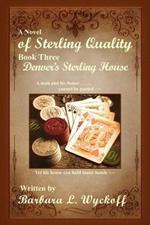 Of Sterling Quality: Book Three: Denver's Sterling House