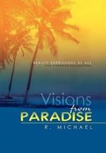 Visions from Paradise: BEAUTY SURROUNDS US ALL (the paradise collection)