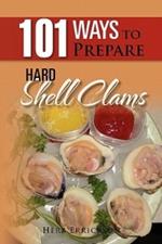 101 Ways to Prepare Hard Shell Clams