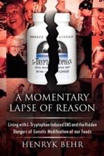 A Momentary Lapse of Reason: Living with L-Tryptophan Induced EMS and the Hidden Dangers of Genetic Modification of Our Foods