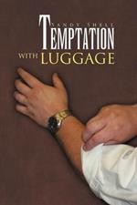 Temptation with Luggage