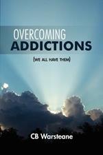 Overcoming Addictions: We All Have Them