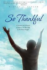 So Thankful: A Literature and Dedication of Poems to the Most High by the Poetry Kingpen