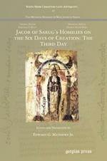 Jacob of Sarug's Homilies on the Six Days of Creation: The Third Day