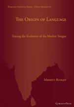 The Origin of Language: Tracing the Evolution of the Mother Tongue