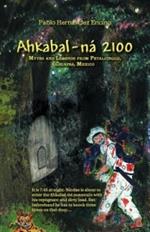 Ahkabal-N 2100: Myths and Legends from Petalcingco, Chiapas, Mexico