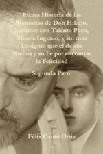 Paicara Historia de Las Memorias de Don Hilario, Hombre Con Talento Poco, Menos Ingenio, y Sin Maas Designio Que El de Sus Sueanos y Su Fe Por Encontrar La Felicidad: Segunda Parte