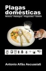 Plagas domesticas: Historia - Patologias - Plaguicidas - Control