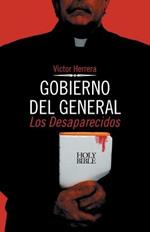 Gobierno del General: Los Desaparecidos